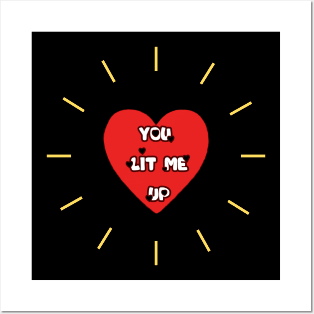 YOU LIT ME UP Wall Art by lomiky